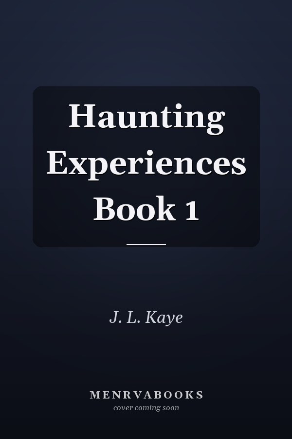 Haunting Experiences Book 1