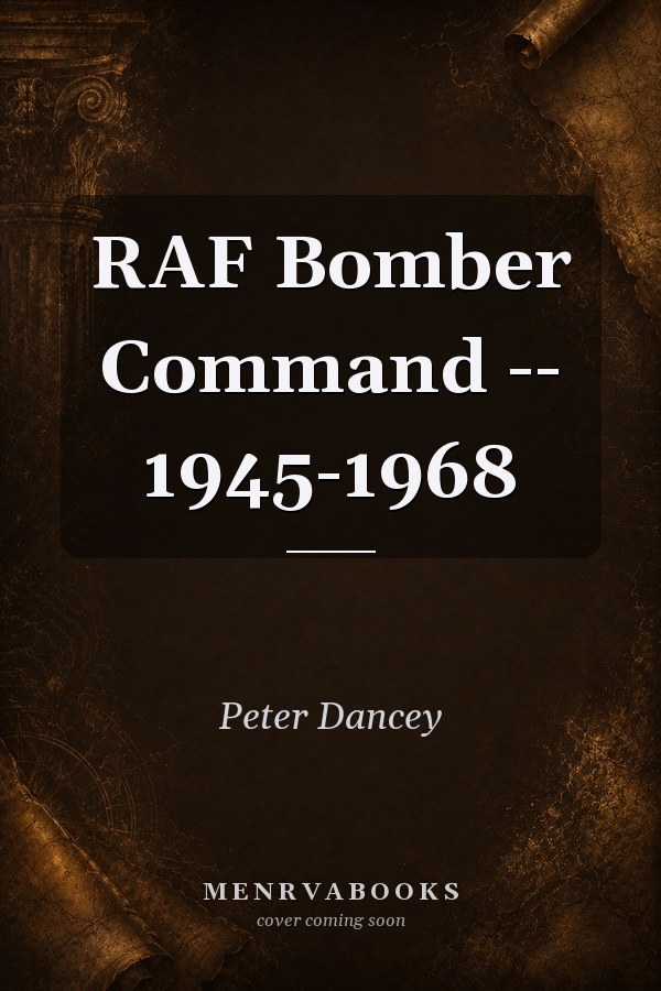 RAF Bomber Command -- 1945-1968
