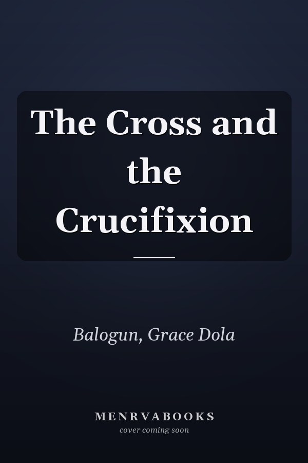 The Cross and the Crucifixion