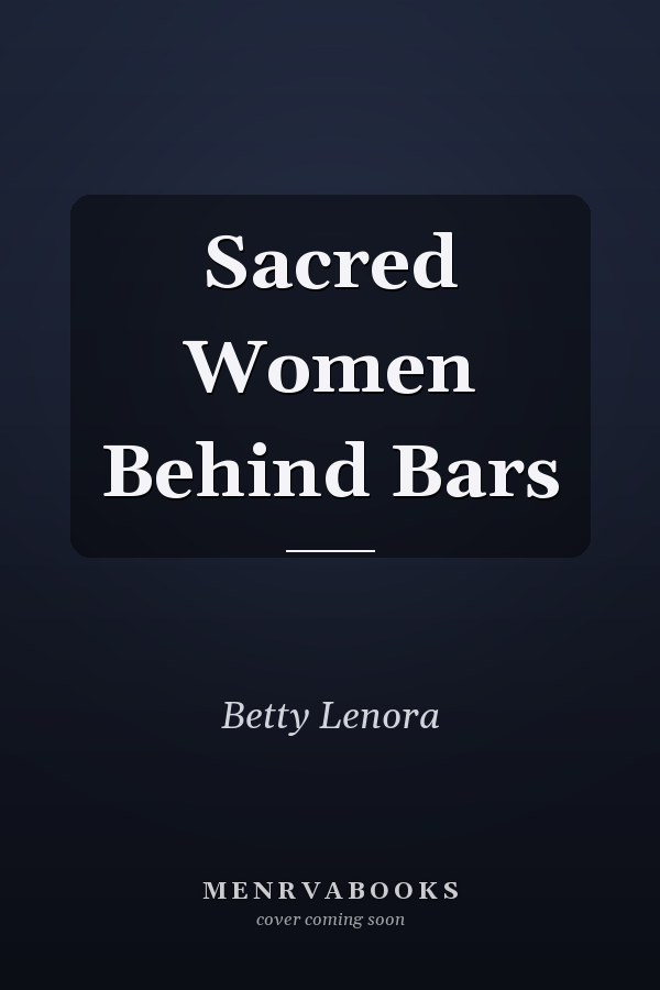 Sacred Women Behind Bars
