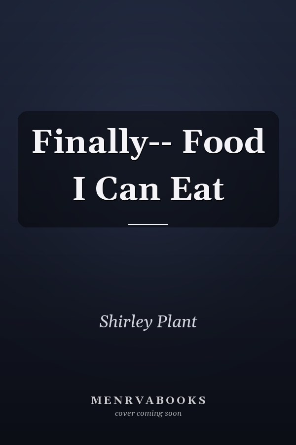Finally-- Food I Can Eat