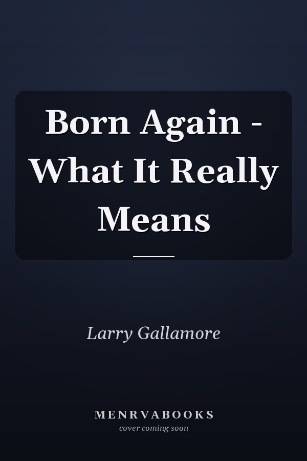 Born Again - What It Really Means