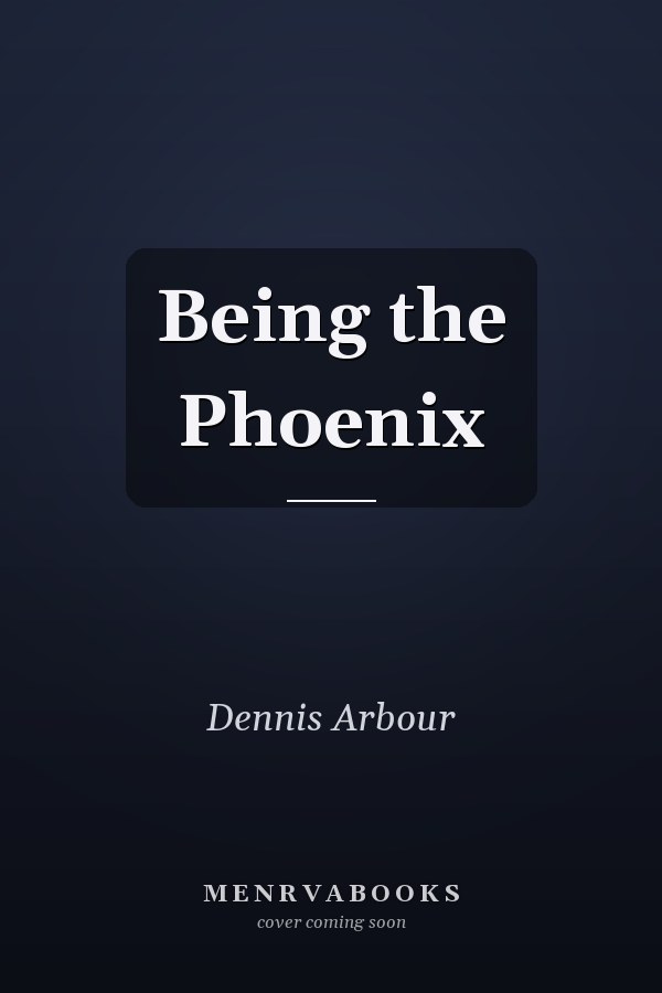Being the Phoenix