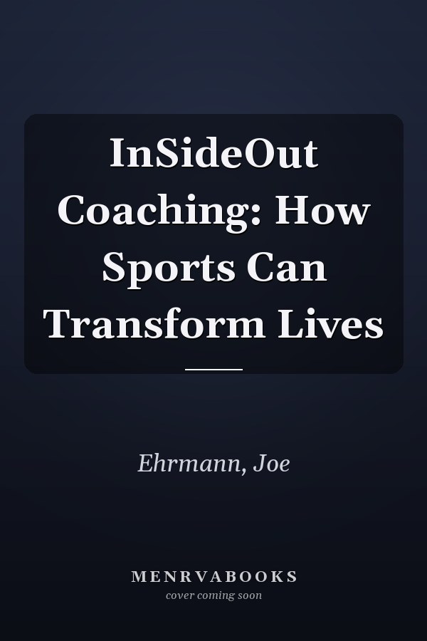 InSideOut Coaching: How Sports Can Transform Lives