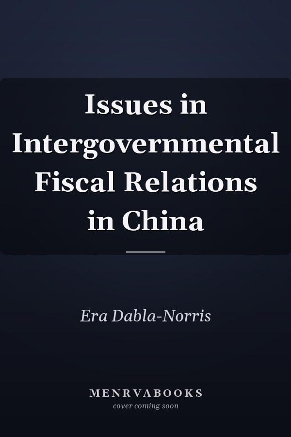 Issues in Intergovernmental Fiscal Relations in China