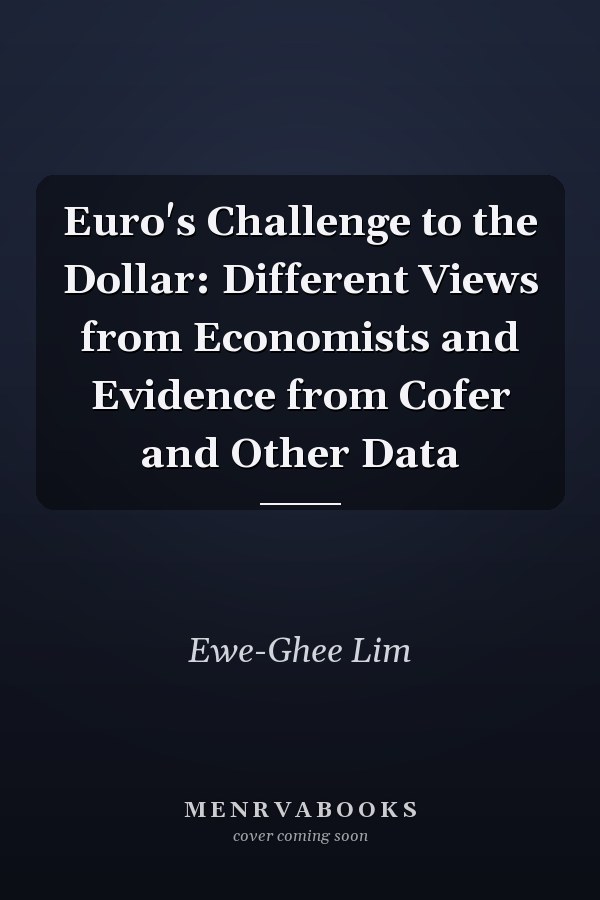 Euro's Challenge to the Dollar: Different Views from Economists and Evidence from Cofer  and Other Data