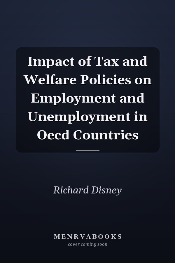 Impact of Tax and Welfare Policies on Employment and Unemployment in Oecd Countries