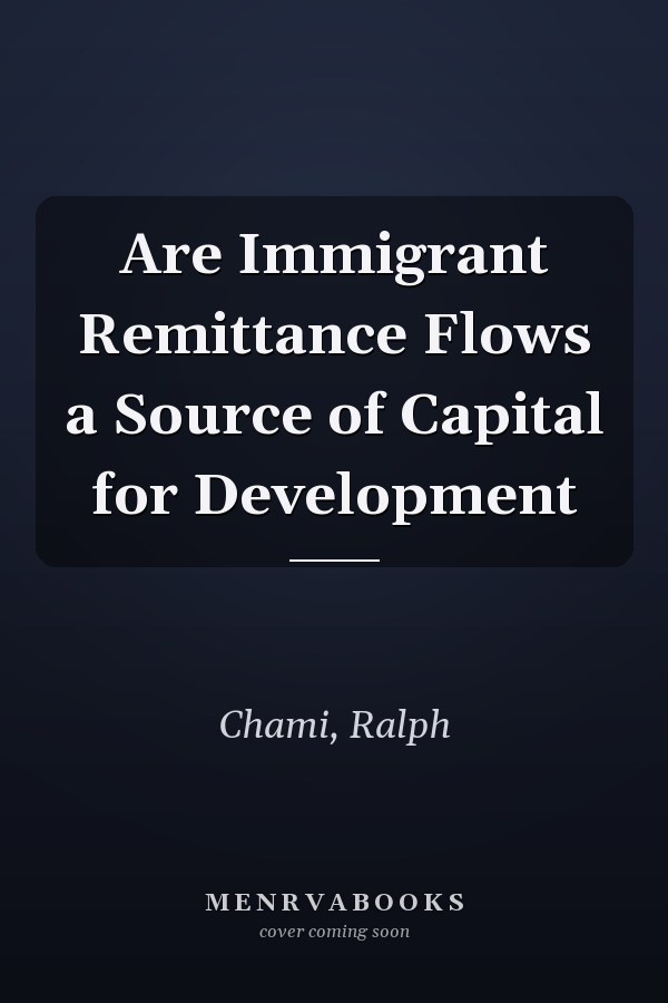 Are Immigrant Remittance Flows a Source of Capital for Development