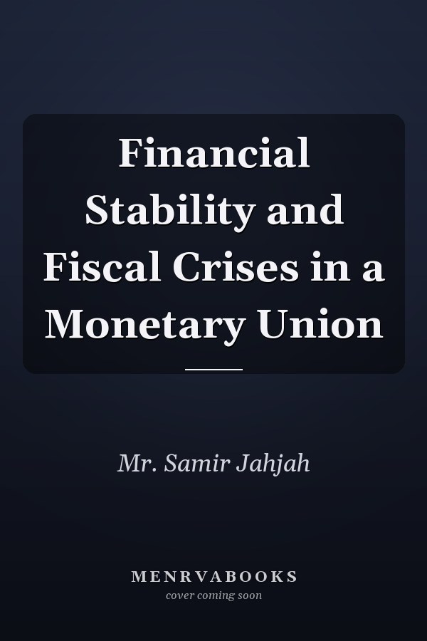 Financial Stability and Fiscal Crises in a Monetary Union