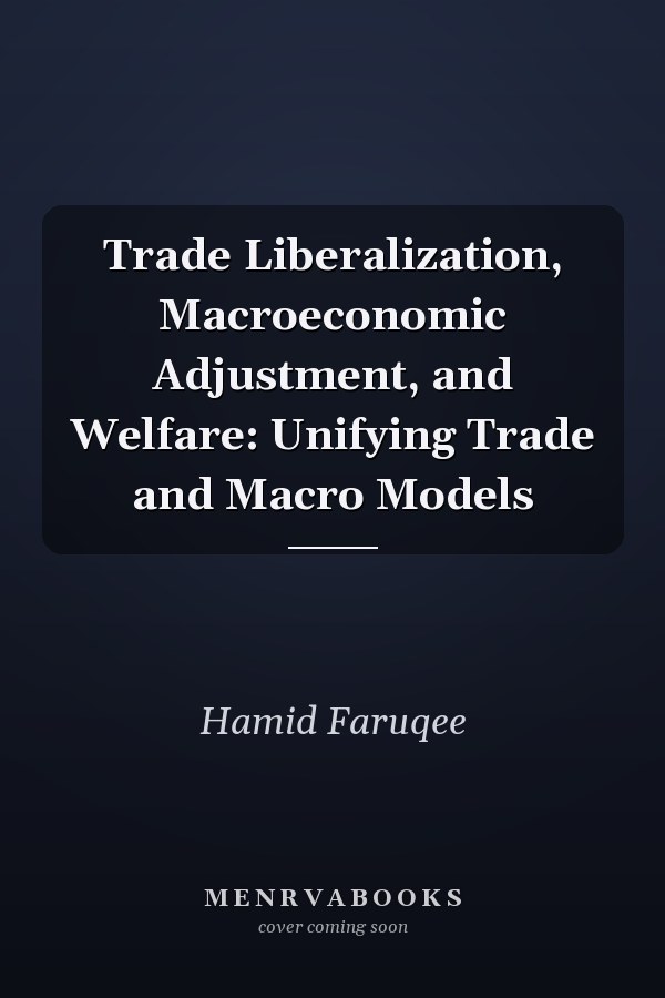 Trade Liberalization, Macroeconomic Adjustment, and Welfare: Unifying Trade and Macro Models