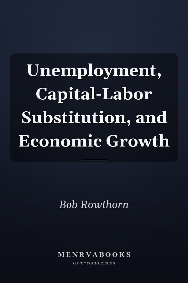 Unemployment, Capital-Labor Substitution, and Economic Growth