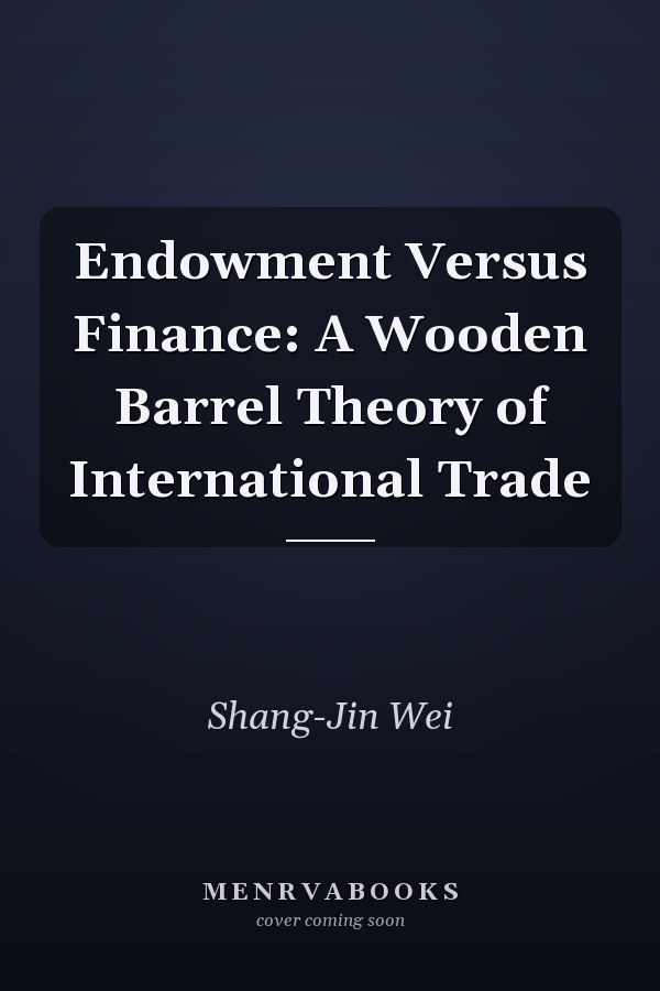 Endowment Versus Finance: A Wooden Barrel Theory of International Trade