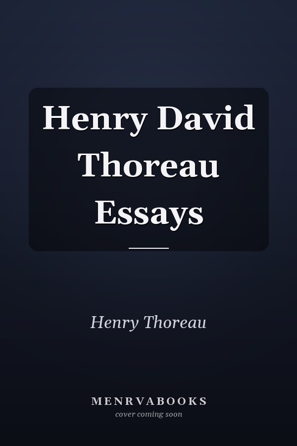 Henry David Thoreau Essays