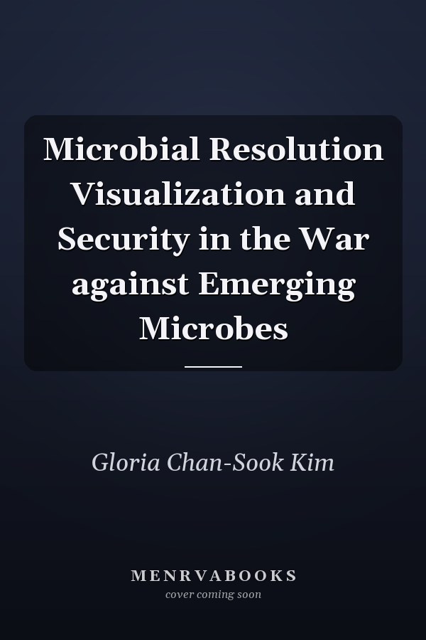 Microbial Resolution Visualization and Security in the War against Emerging Microbes