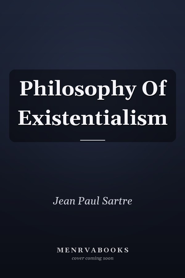 Philosophy Of Existentialism
