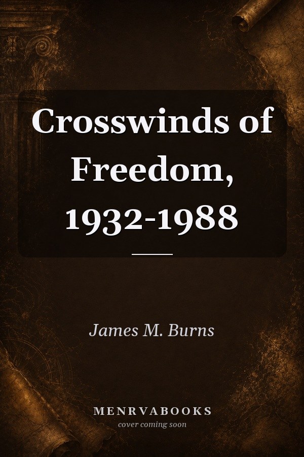 Crosswinds of Freedom, 1932-1988