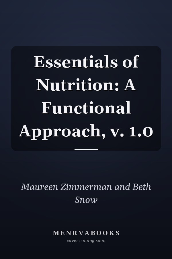 Essentials of Nutrition: A Functional Approach, v. 1.0