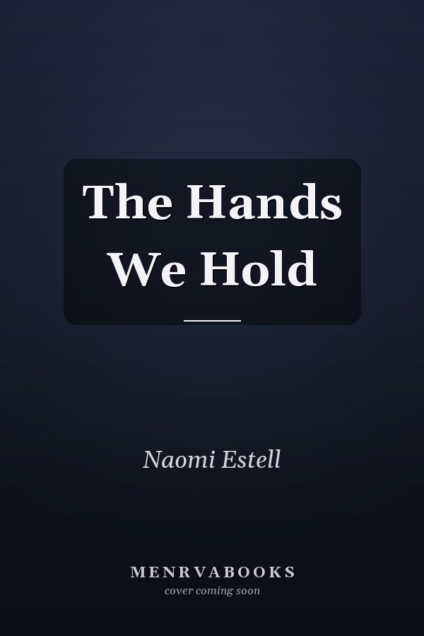 The Hands We Hold