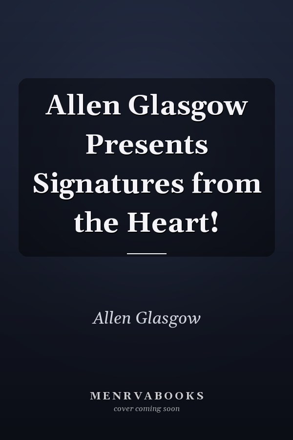 Allen Glasgow Presents Signatures from the Heart!
