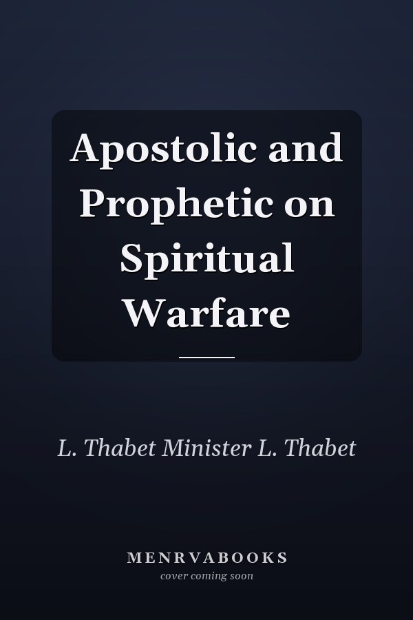 Apostolic and Prophetic on Spiritual Warfare