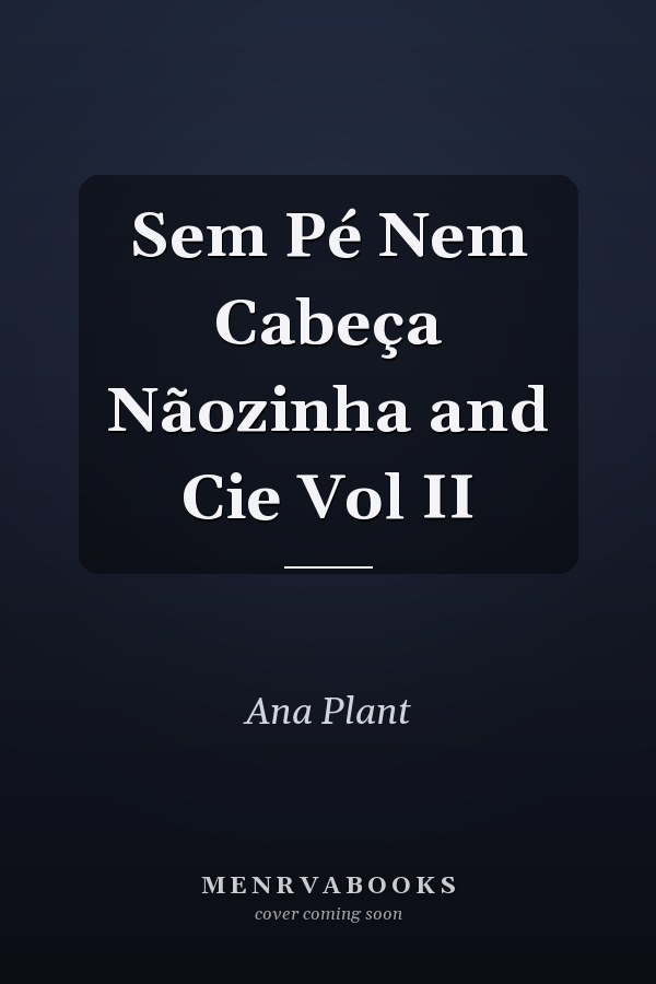 Sem Pé Nem Cabeça Nãozinha and Cie Vol II