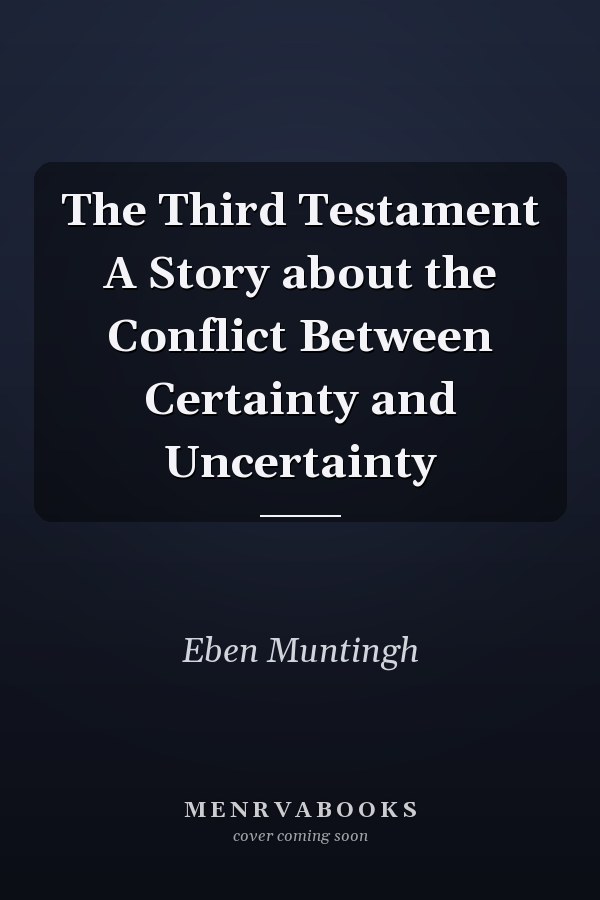 The Third Testament A Story about the Conflict Between Certainty and Uncertainty