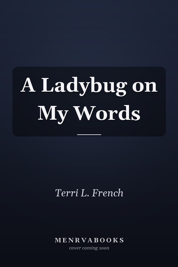 A Ladybug on My Words