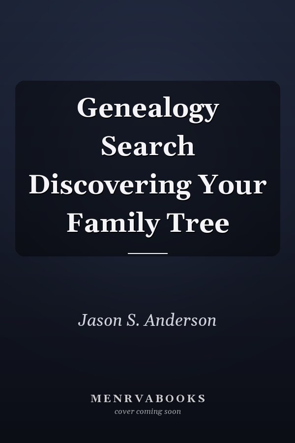 Genealogy Search Discovering Your Family Tree