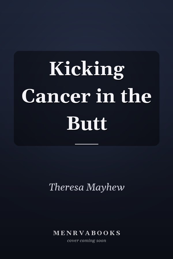 Kicking Cancer in the Butt