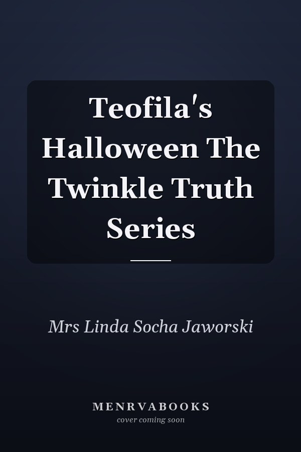 Teofila's Halloween The Twinkle Truth Series
