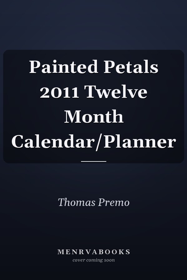 Painted Petals 2011 Twelve Month Calendar/Planner