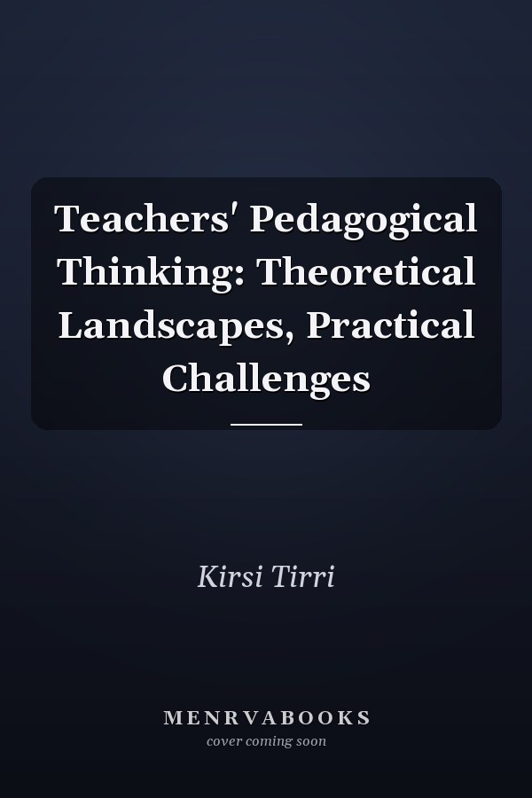 Teachers' Pedagogical Thinking: Theoretical Landscapes, Practical Challenges