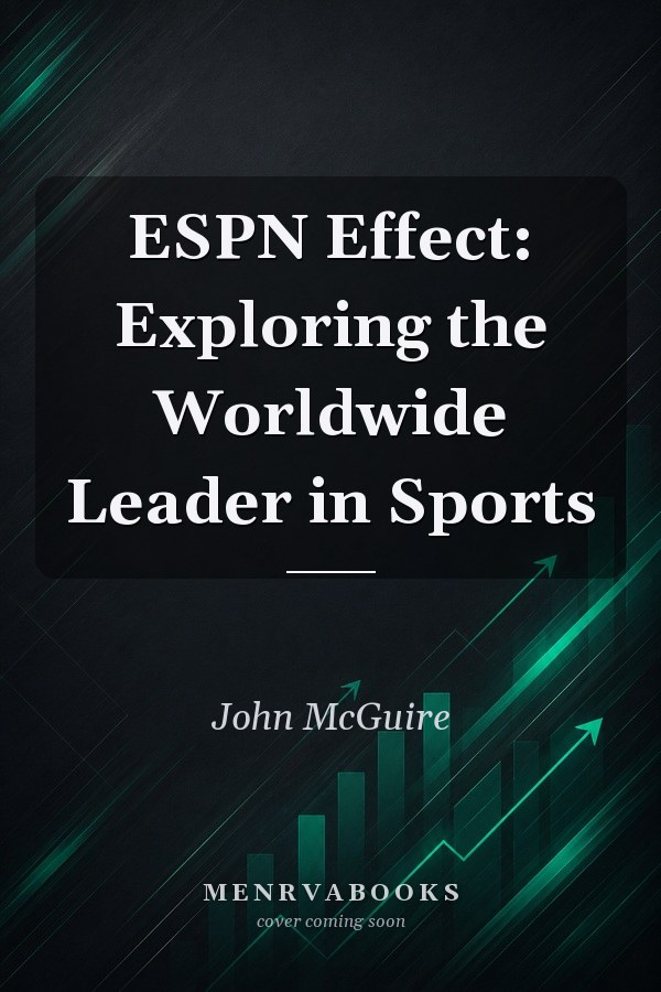 ESPN Effect: Exploring the Worldwide Leader in Sports