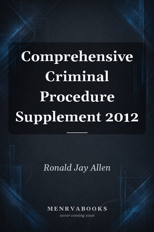 Comprehensive Criminal Procedure Supplement 2012