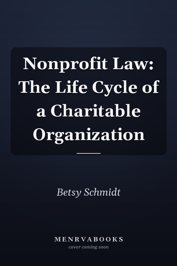Nonprofit Law: The Life Cycle of a Charitable Organization