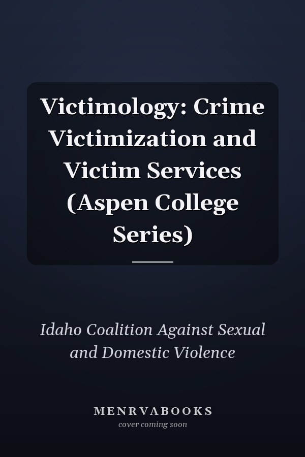 Victimology: Crime Victimization and Victim Services (Aspen College Series)