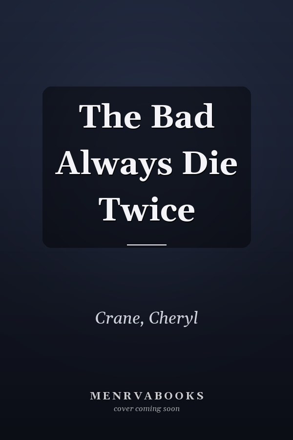 The Bad Always Die Twice