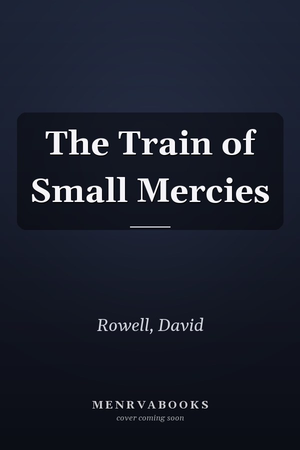 The Train of Small Mercies
