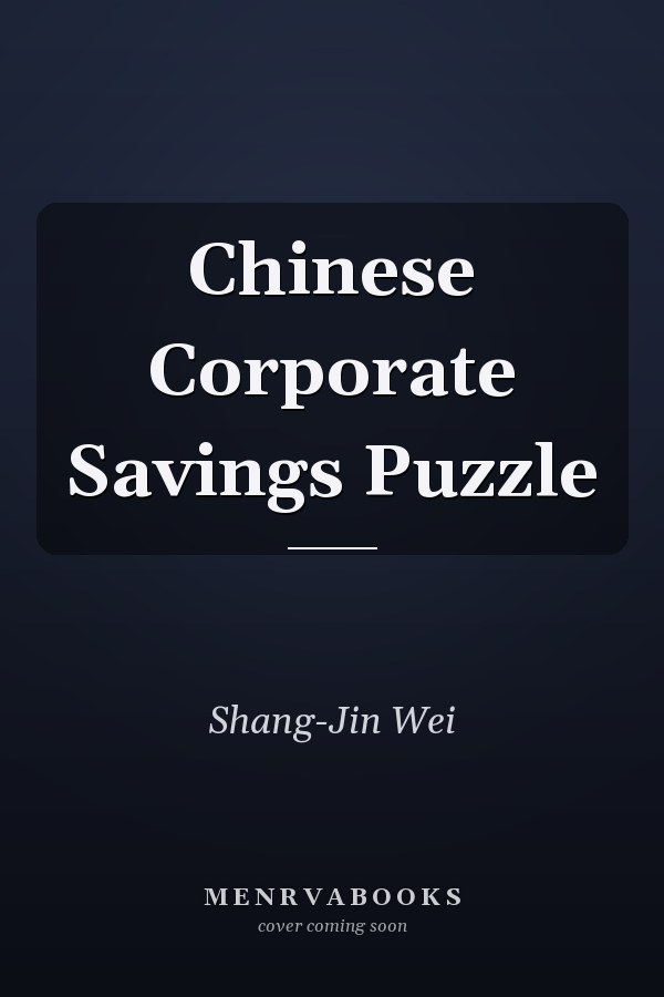 Chinese Corporate Savings Puzzle