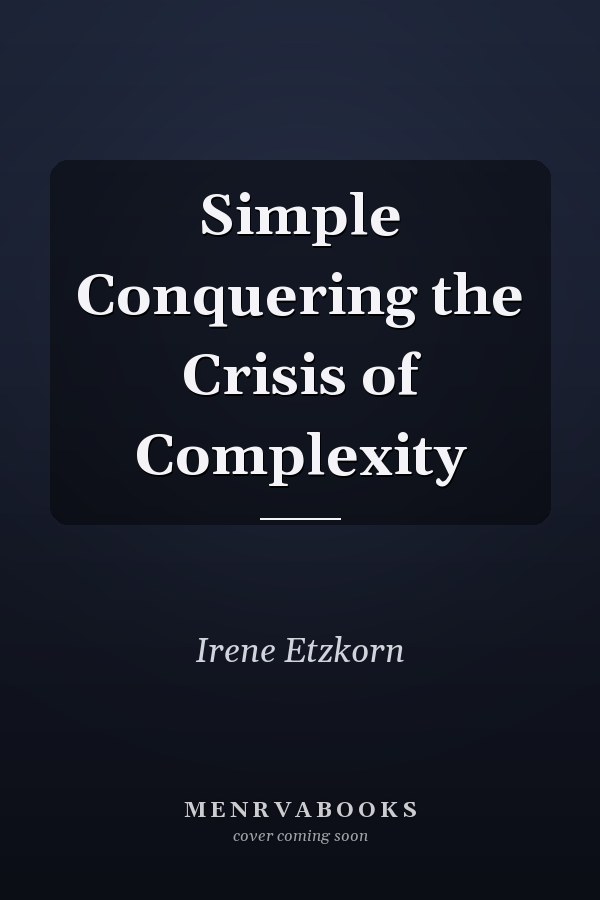 Simple Conquering the Crisis of Complexity