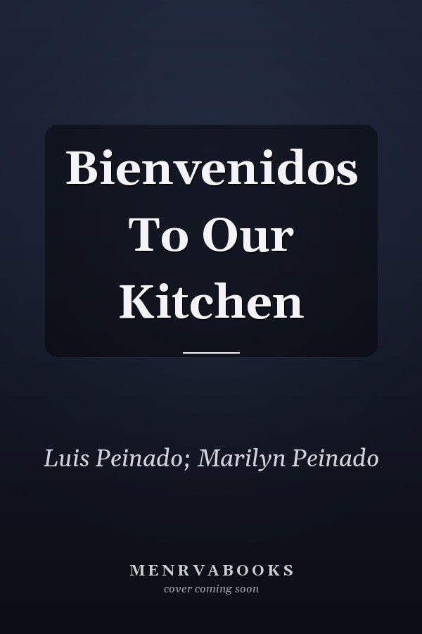 Bienvenidos To Our Kitchen
