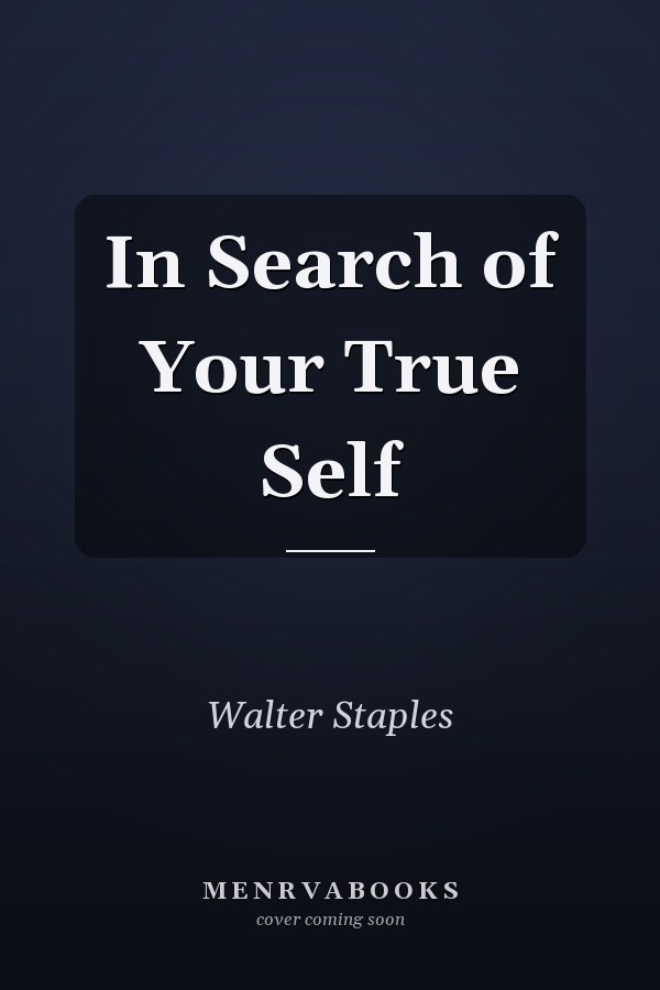 In Search of Your True Self