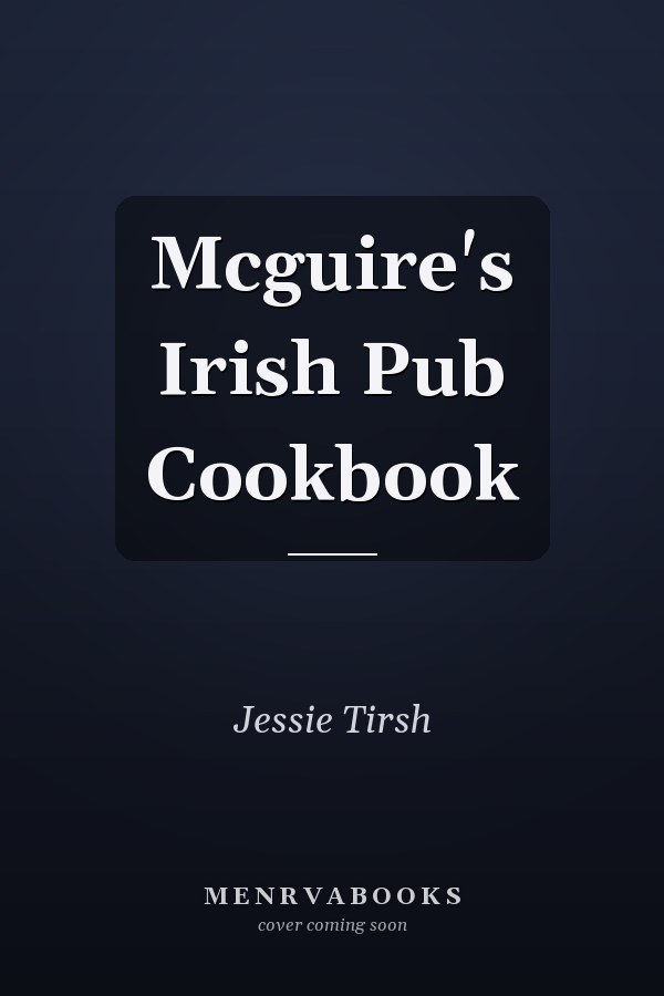 Mcguire's Irish Pub Cookbook