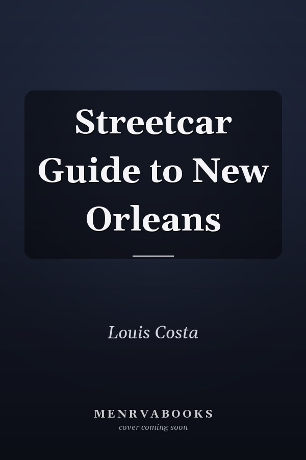 Streetcar Guide to New Orleans