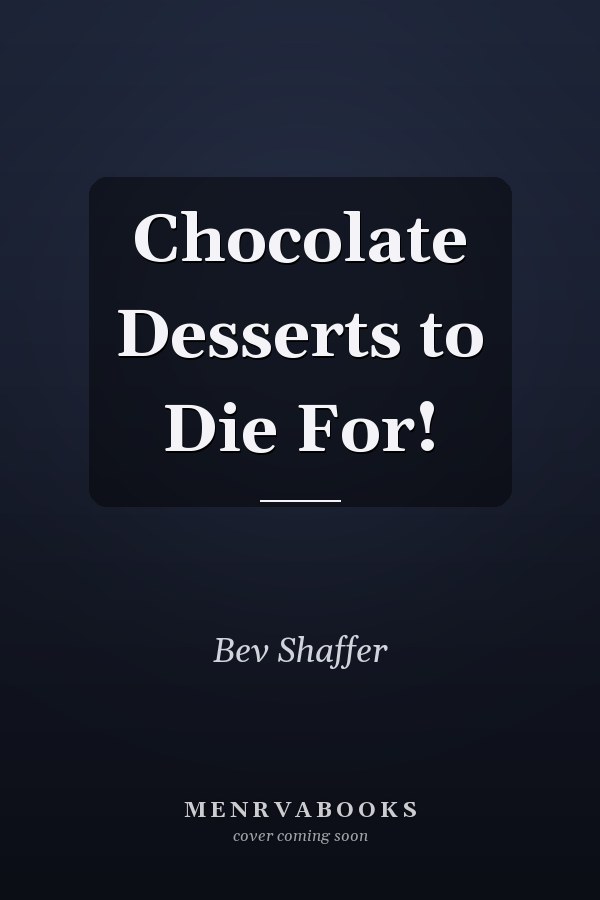 Chocolate Desserts to Die For!