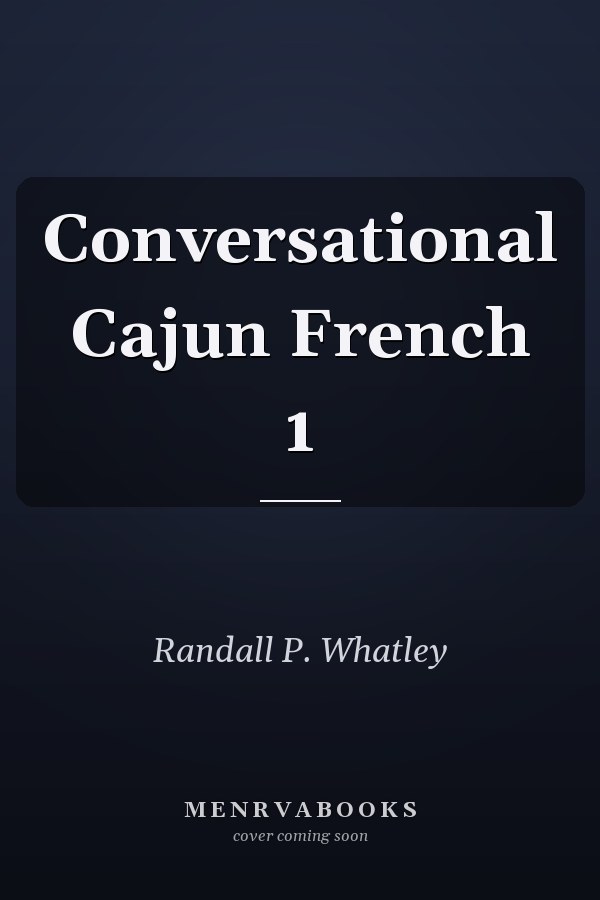 Conversational Cajun French 1