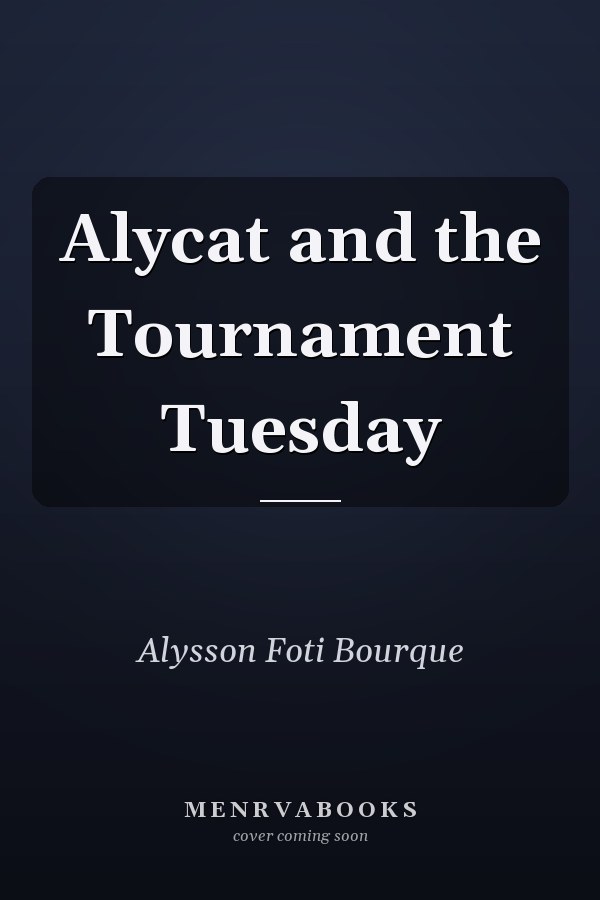 Alycat and the Tournament Tuesday