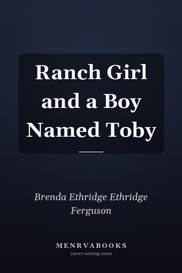 Ranch Girl and a Boy Named Toby