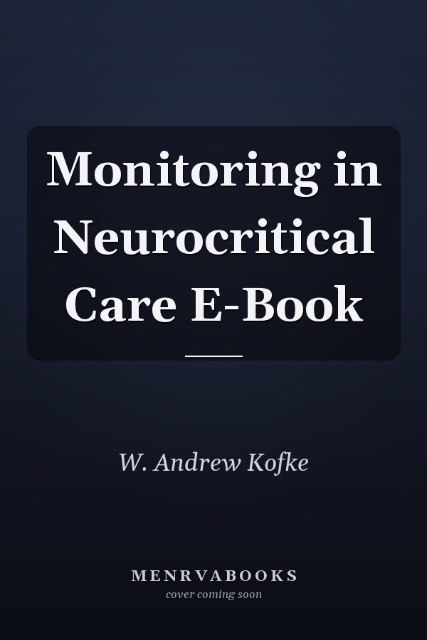 Monitoring in Neurocritical Care E-Book