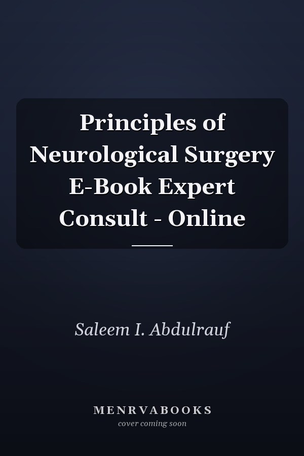 Principles of Neurological Surgery E-Book Expert Consult - Online
